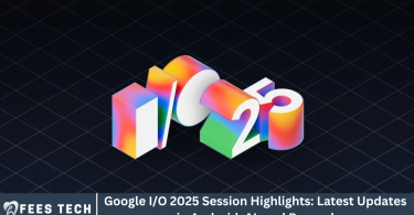 Google I/O 2025 Session Highlights: Latest Updates in Android, AI, and Beyond